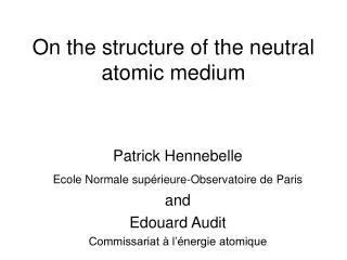 On the structure of the neutral atomic medium