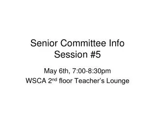 Senior Committee Info Session #5