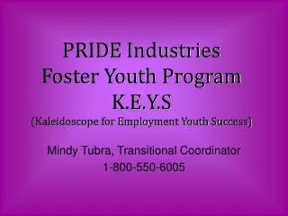 PRIDE Industries Foster Youth Program K.E.Y.S (Kaleidoscope for Employment Youth Success)