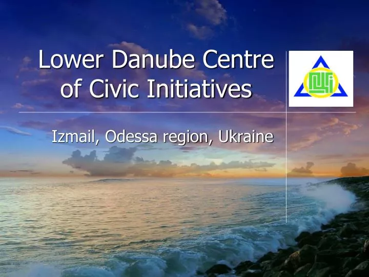 lower danube centre of civic initiatives