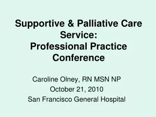 Supportive &amp; Palliative Care Service: Professional Practice Conference