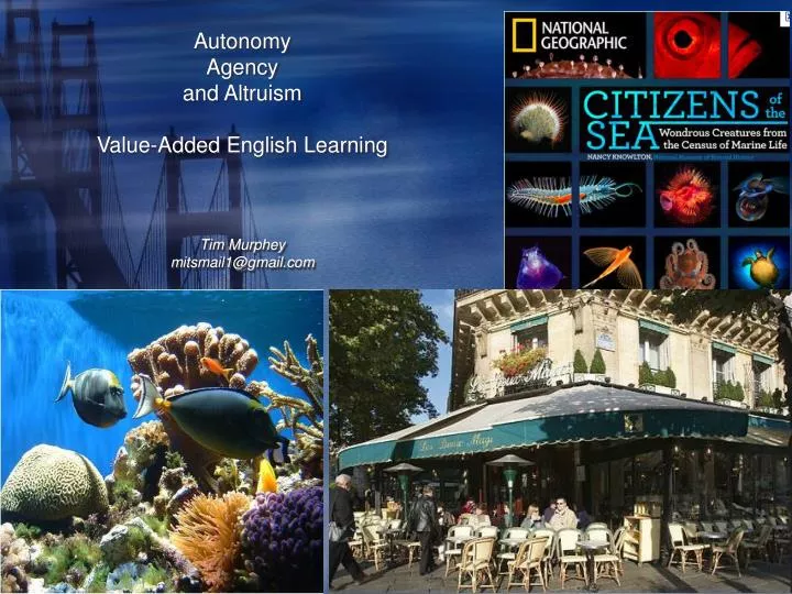 autonomy agency and altruism value added english learning tim murphey mitsmail1@gmail com