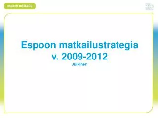espoon matkailustrategia v 2009 2012 julkinen