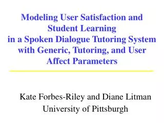 Kate Forbes-Riley and Diane Litman University of Pittsburgh