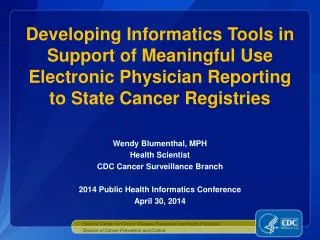 Wendy Blumenthal, MPH Health Scientist CDC Cancer Surveillance Branch