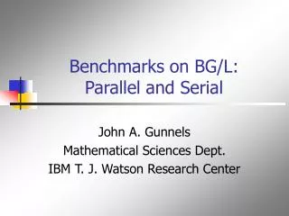 Benchmarks on BG/L: Parallel and Serial