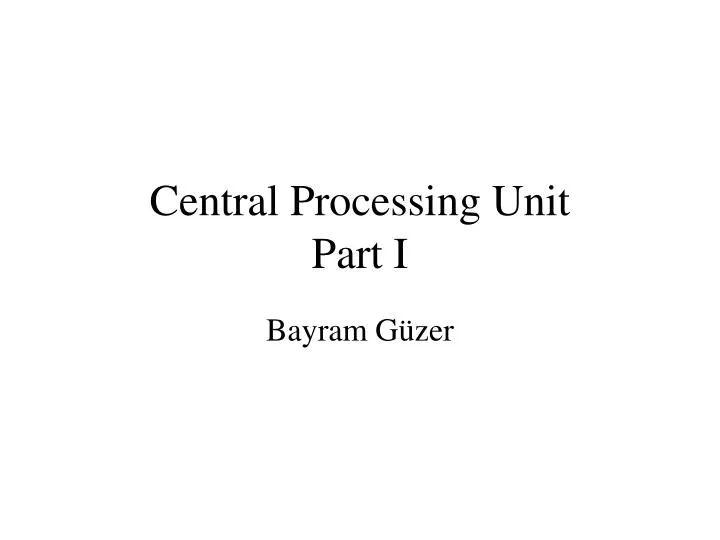 central processing unit part i