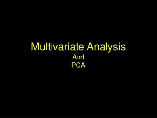 Multivariate Analysis And PCA