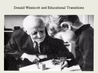 Donald Winnicott and Educational Transitions