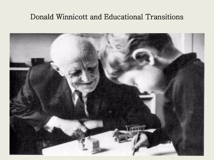 donald winnicott and educational transitions