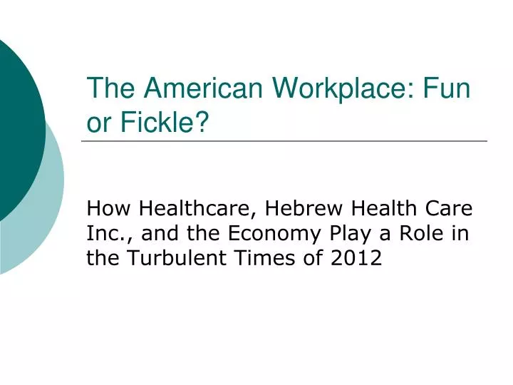 the american workplace fun or fickle