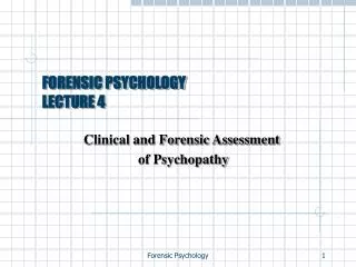 FORENSIC PSYCHOLOGY LECTURE 4