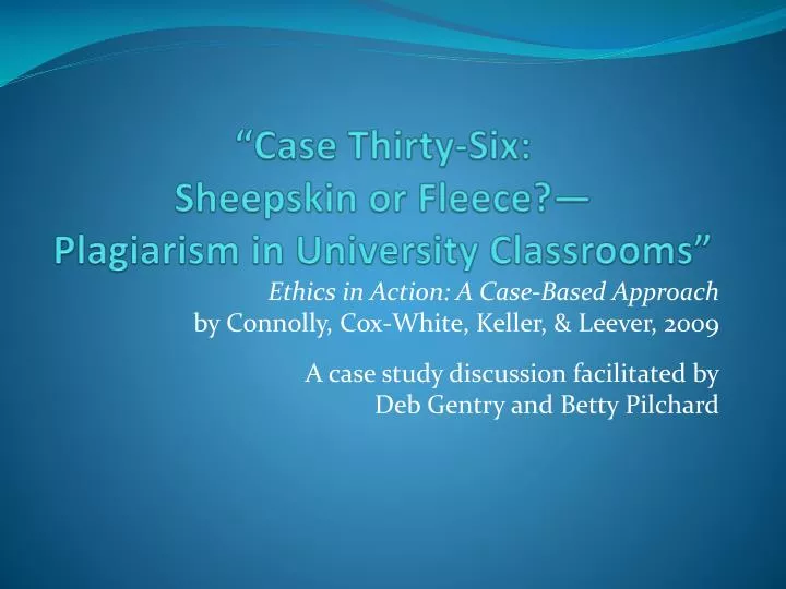 case thirty six sheepskin or fleece plagiarism in university classrooms