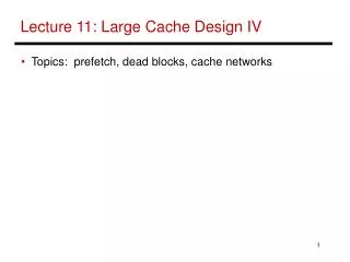Lecture 11: Large Cache Design IV