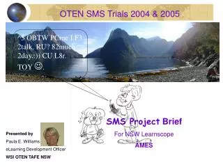 OTEN SMS Trials 2004 &amp; 2005