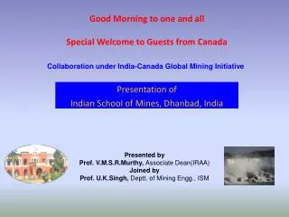 Good Morning to one and all Special Welcome to Guests from Canada