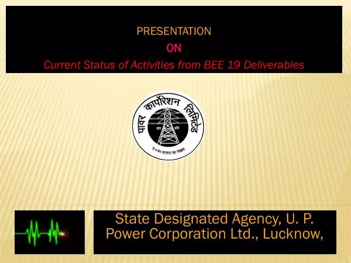 presentation on current status of activities from bee 19 deliverables