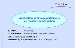 application du filtrage particulaire au recalage de navigation