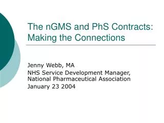 The nGMS and PhS Contracts: Making the Connections
