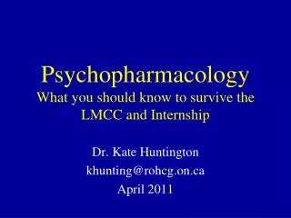 Psychopharmacology What you should know to survive the LMCC and Internship