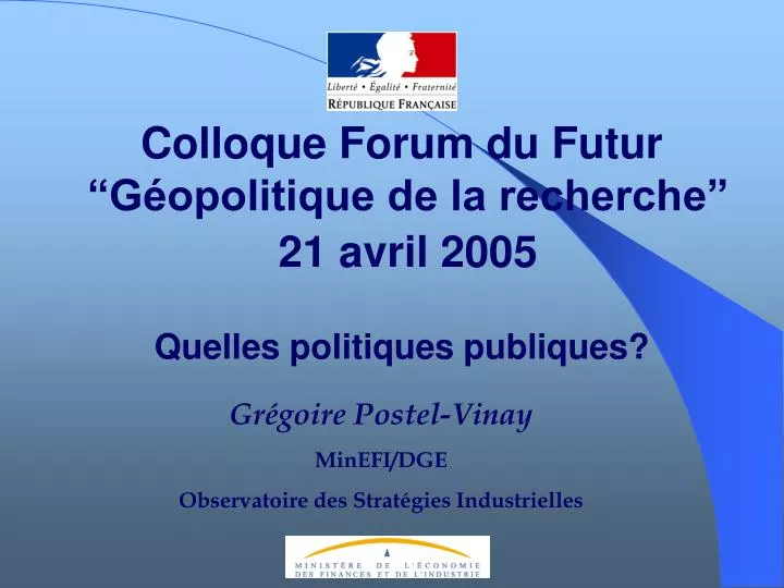colloque forum du futur g opolitique de la recherche 21 avril 2005 quelles politiques publiques