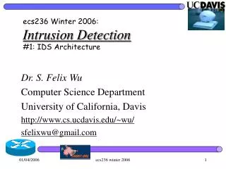 ecs236 Winter 2006: Intrusion Detection #1: IDS Architecture