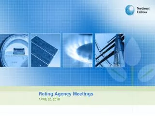 Rating Agency Meetings APRIL 20, 2010