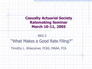 Casualty Actuarial Society Ratemaking Seminar March 10-11, 2005