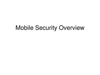 Mobile Security Overview