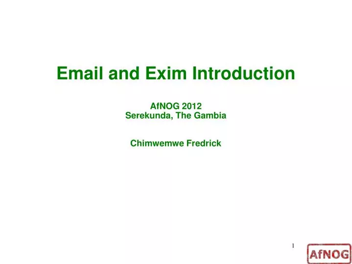 email and exim introduction afnog 2012 serekunda the gambia chimwemwe fredrick