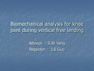 Biomechanical analysis for knee joint during vertical free landing