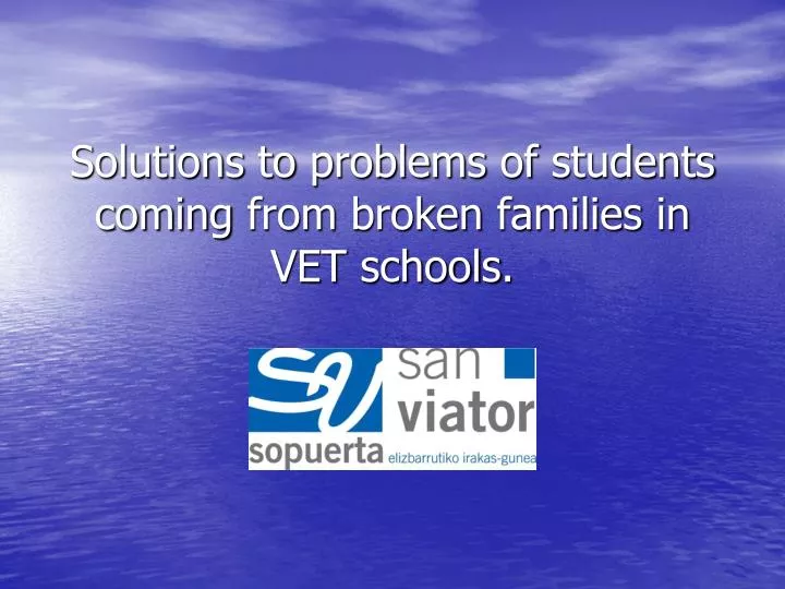 solutions to problems of students coming from broken families in vet schools