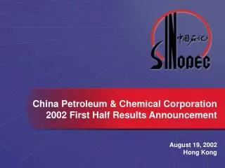 China Petroleum &amp; Chemical Corporation 2002 First Half Results Announcement