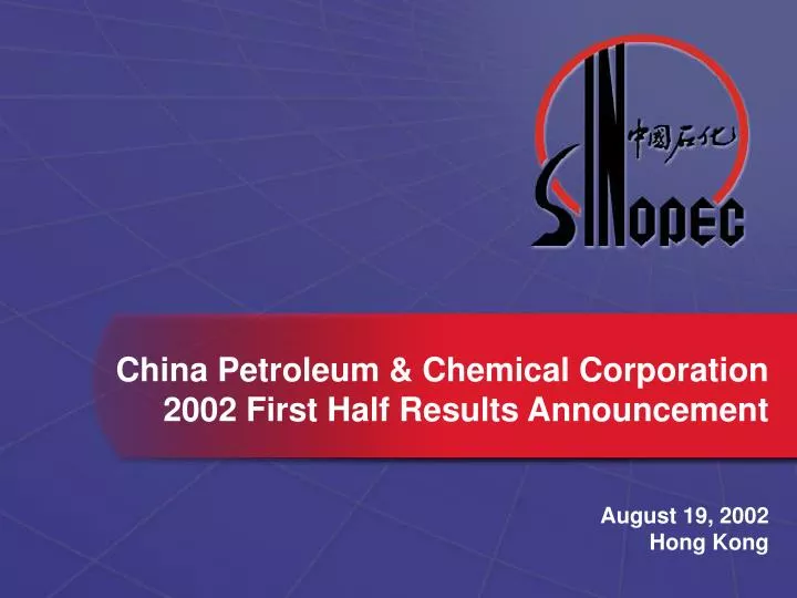 china petroleum chemical corporation 2002 first half results announcement