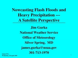 Nowcasting Flash Floods and Heavy Precipitation --- A Satellite Perspective