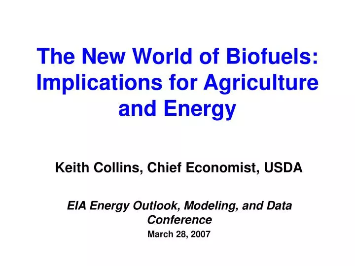 the new world of biofuels implications for agriculture and energy