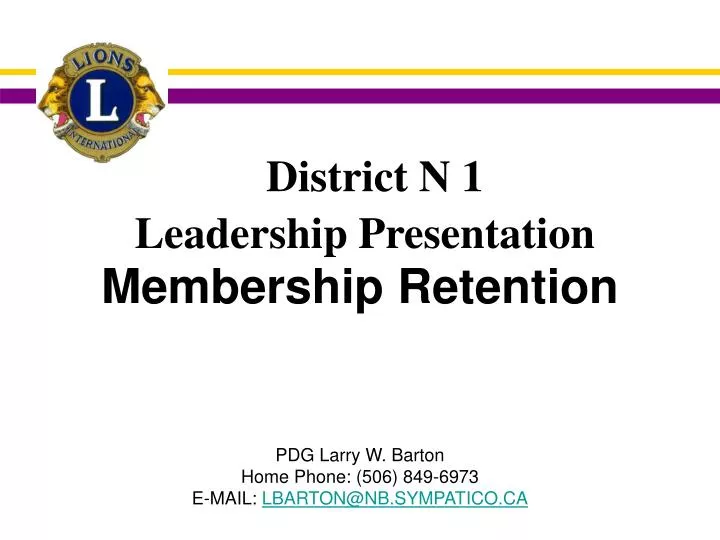 membership retention pdg larry w barton home phone 506 849 6973 e mail lbarton@nb sympatico ca