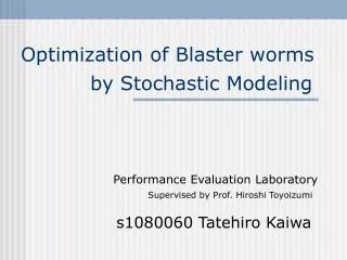 Optimization of Blaster worms