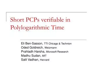 Short PCPs verifiable in Polylogarithmic Time