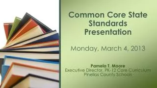 Common Core State Standards Presentation Monday, March 4, 2013