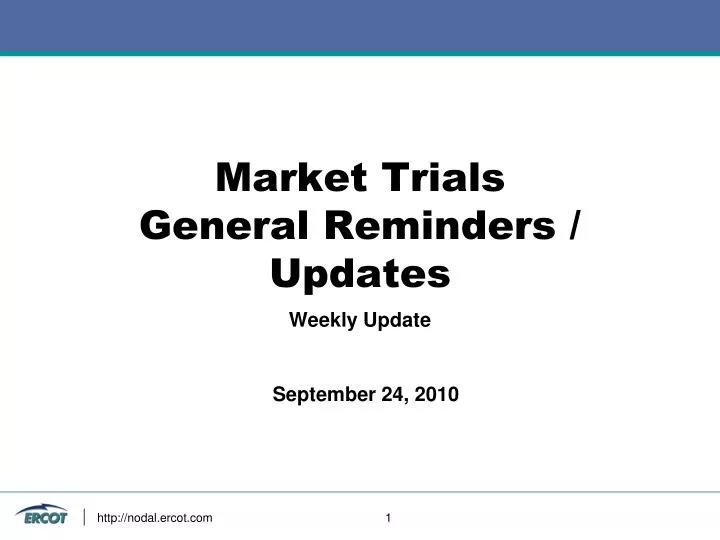 market trials general reminders updates