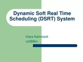 Dynamic Soft Real Time Scheduling (DSRT) System