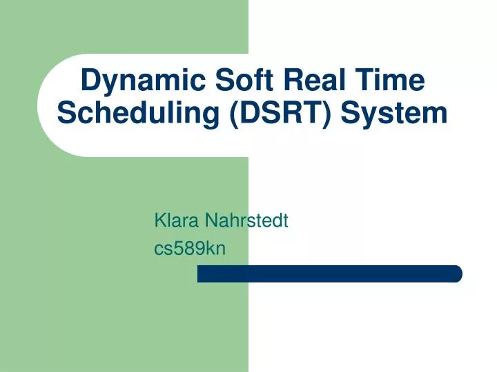 dynamic soft real time scheduling dsrt system