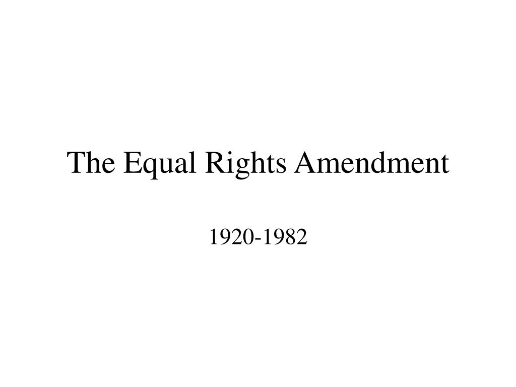 PPT - The Equal Rights Amendment PowerPoint Presentation, free download ...