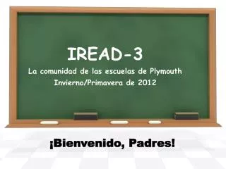 IREAD-3 La comunidad de las escuelas de Plymouth Invierno/Primavera de 2012