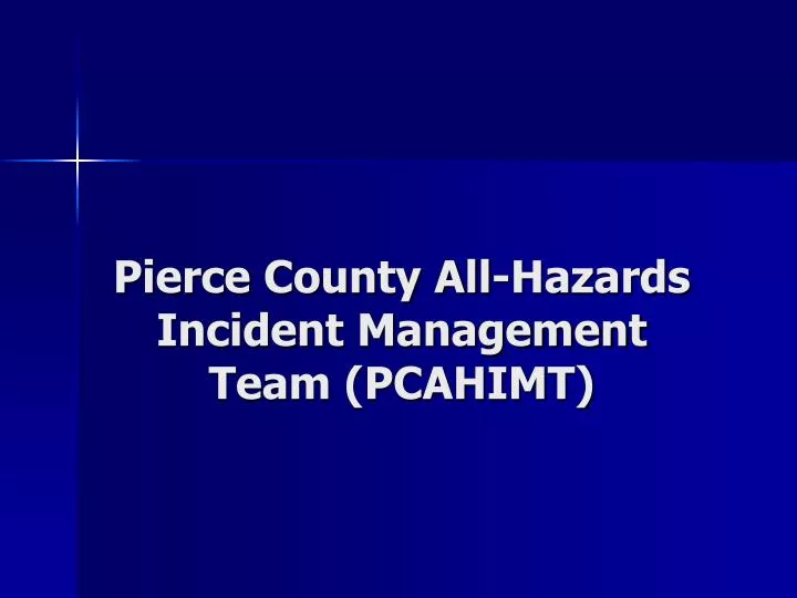 pierce county all hazards incident management team pcahimt