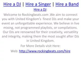 We are Rockingbeats.com Providing the Hire a DJ,Hire a Band,Hire a Singer Through Worldwide