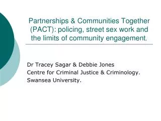 Dr Tracey Sagar &amp; Debbie Jones Centre for Criminal Justice &amp; Criminology. Swansea University.