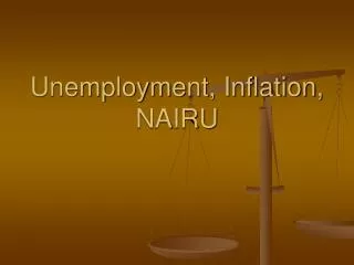 Unemployment, Inflation, NAIRU