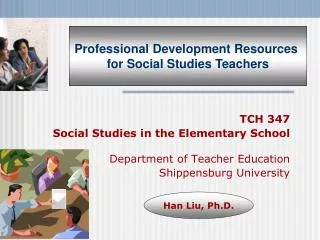 TCH 347 Social Studies in the Elementary School Department of Teacher Education